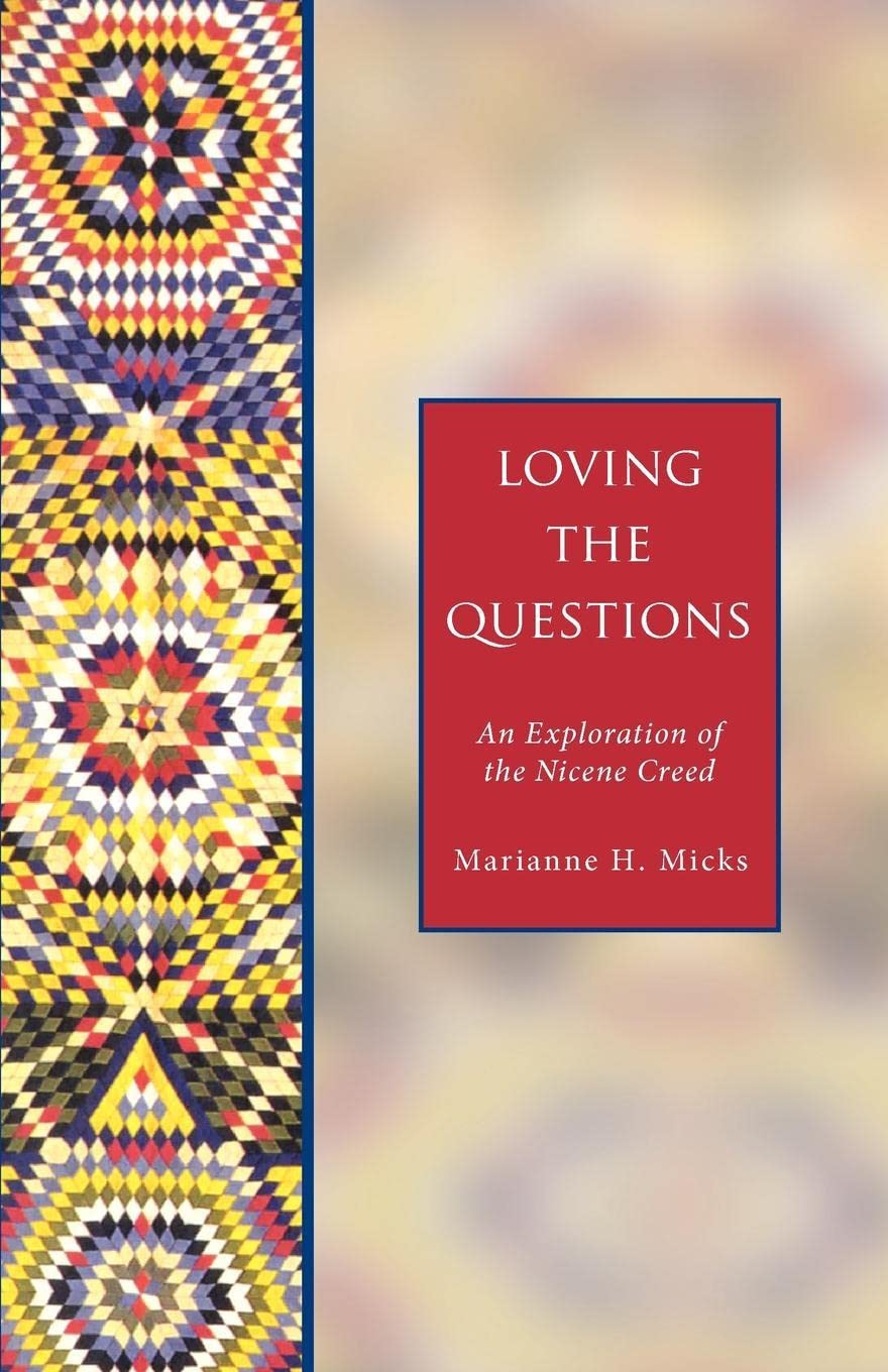 Loving the Questions: An Exploration of the Nicene Creed,Used