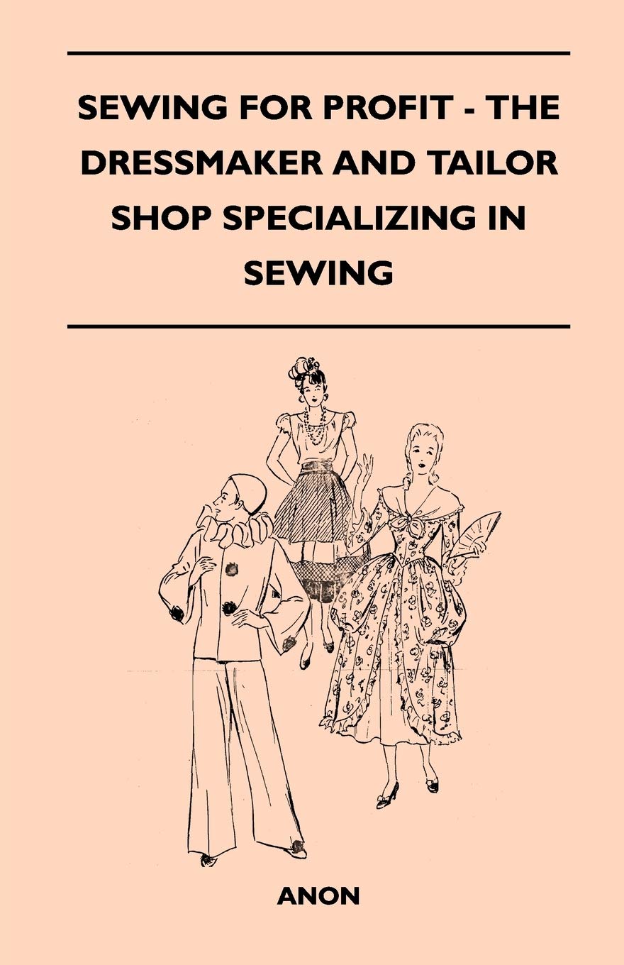 Sewing For Profit The Dressmaker And Tailor Shop Specializing In Sewing,Used