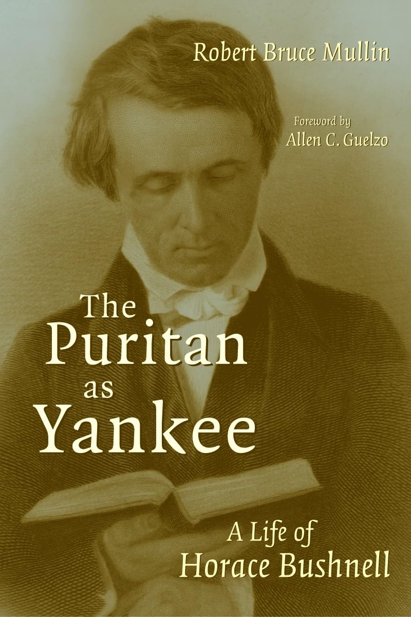The Puritan As Yankee: A Life of Horace Bushnell (Library of Religious Biography (Lrb)),Used