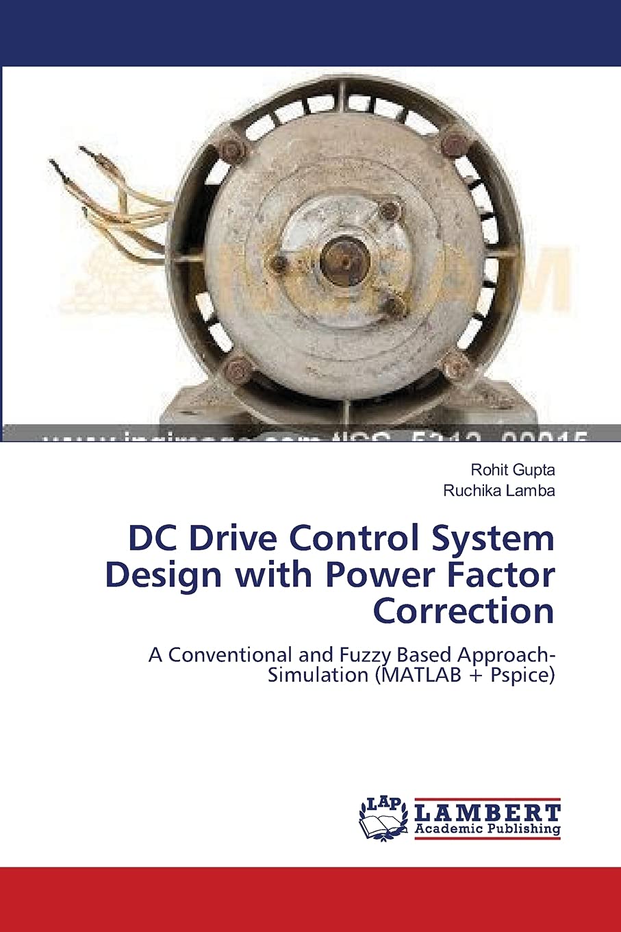 DC Drive Control System Design with Power Factor Correction: A Conventional and Fuzzy Based Approach Simulation (MATLAB + Pspic,Used
