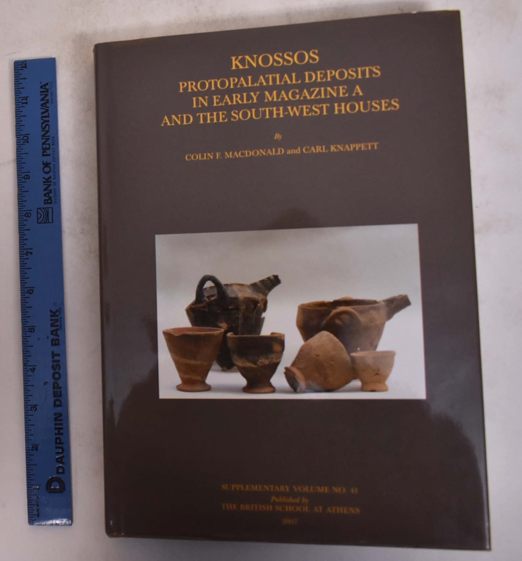 Knossos: Protopalatial Deposits in Early Magazine A and the SouthWest Houses (BSA Supplementary Volume),Used