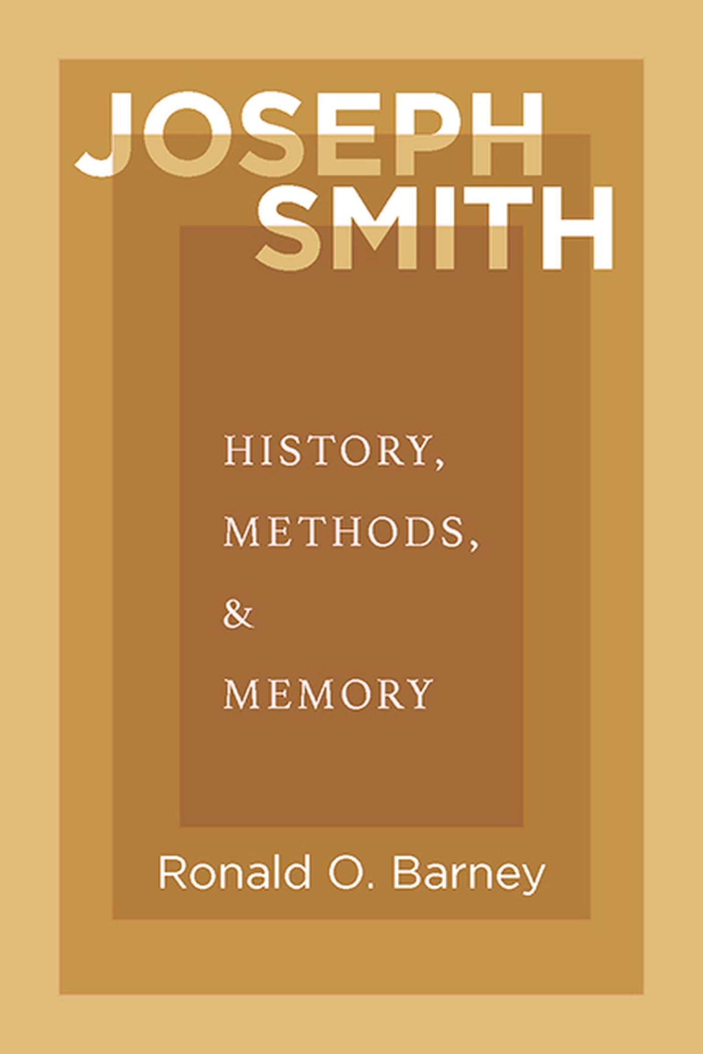 Joseph Smith: History, Methods, And Memory,Used