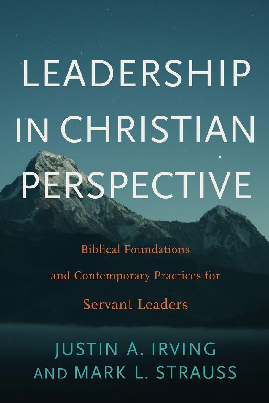 Leadership in Christian Perspective: Biblical Foundations and Contemporary Practices for Servant Leaders,Used