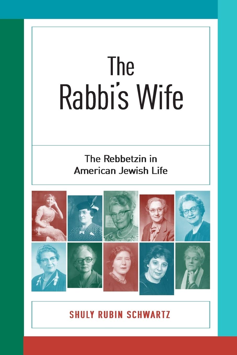 The Rabbis Wife: The Rebbetzin in American Jewish Life,Used