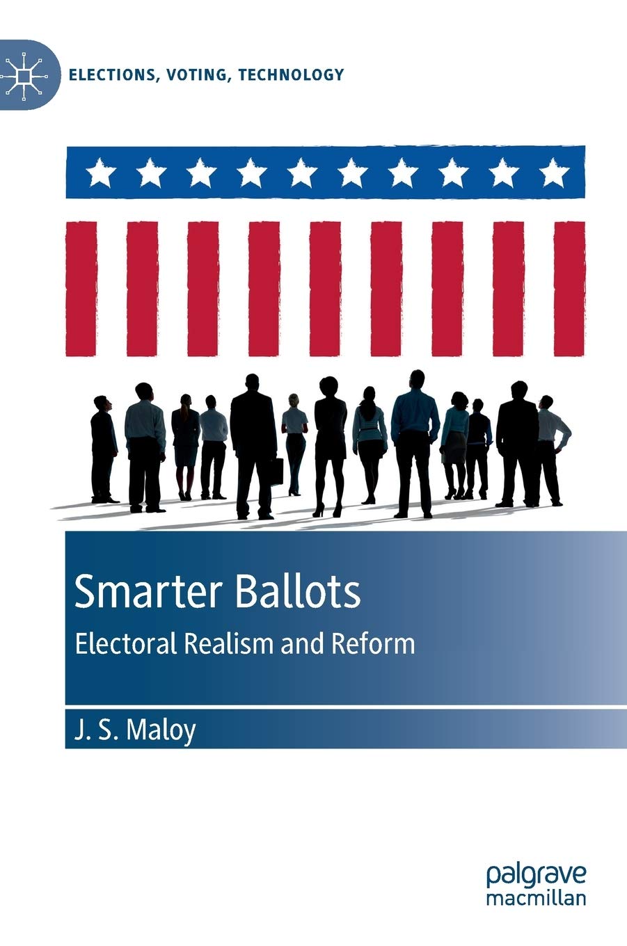 Smarter Ballots: Electoral Realism and Reform (Elections, Voting, Technology),Used