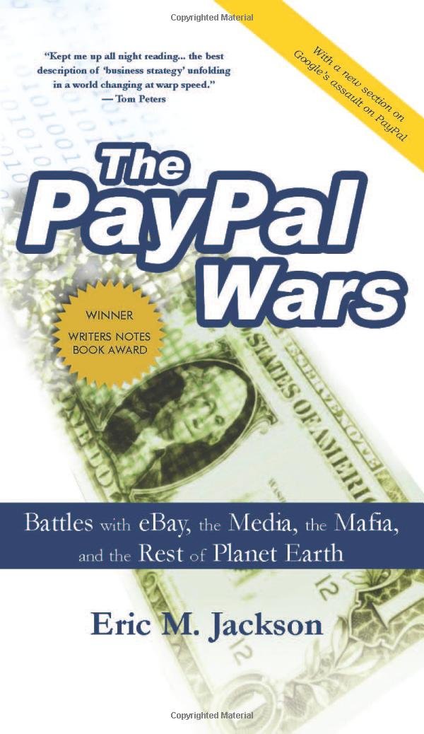 The Paypal Wars: Battles With Ebay, The Media, The Mafia, And The Rest Of Planet Earth,New