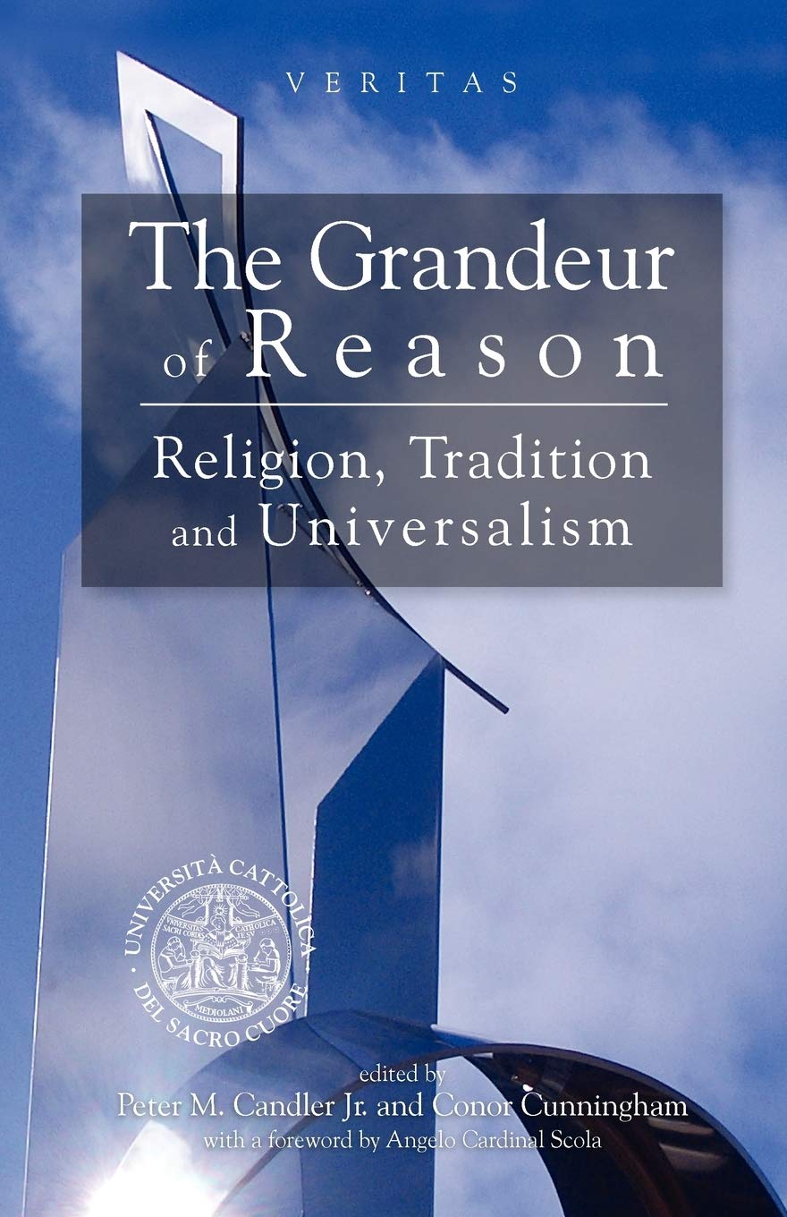 Grandeur of Reason: Religion, Tradition and Universalism (Veritas),Used