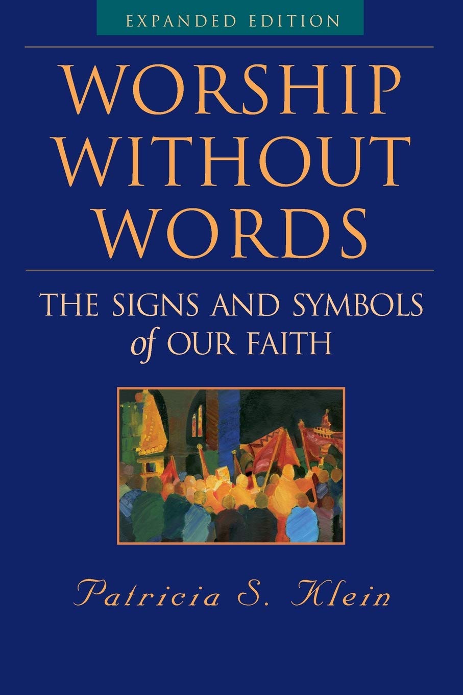 Worship Without Words: The Signs and Symbols of Our Faith, Expanded Edition,Used