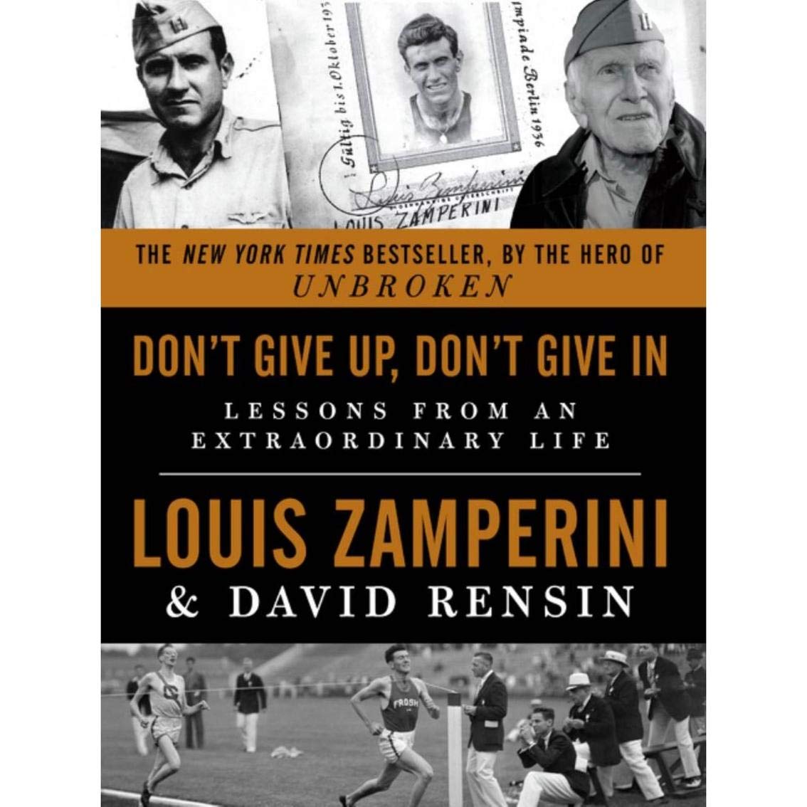 Don't Give Up, Don't Give In: Lessons from an Extraordinary Life,Used