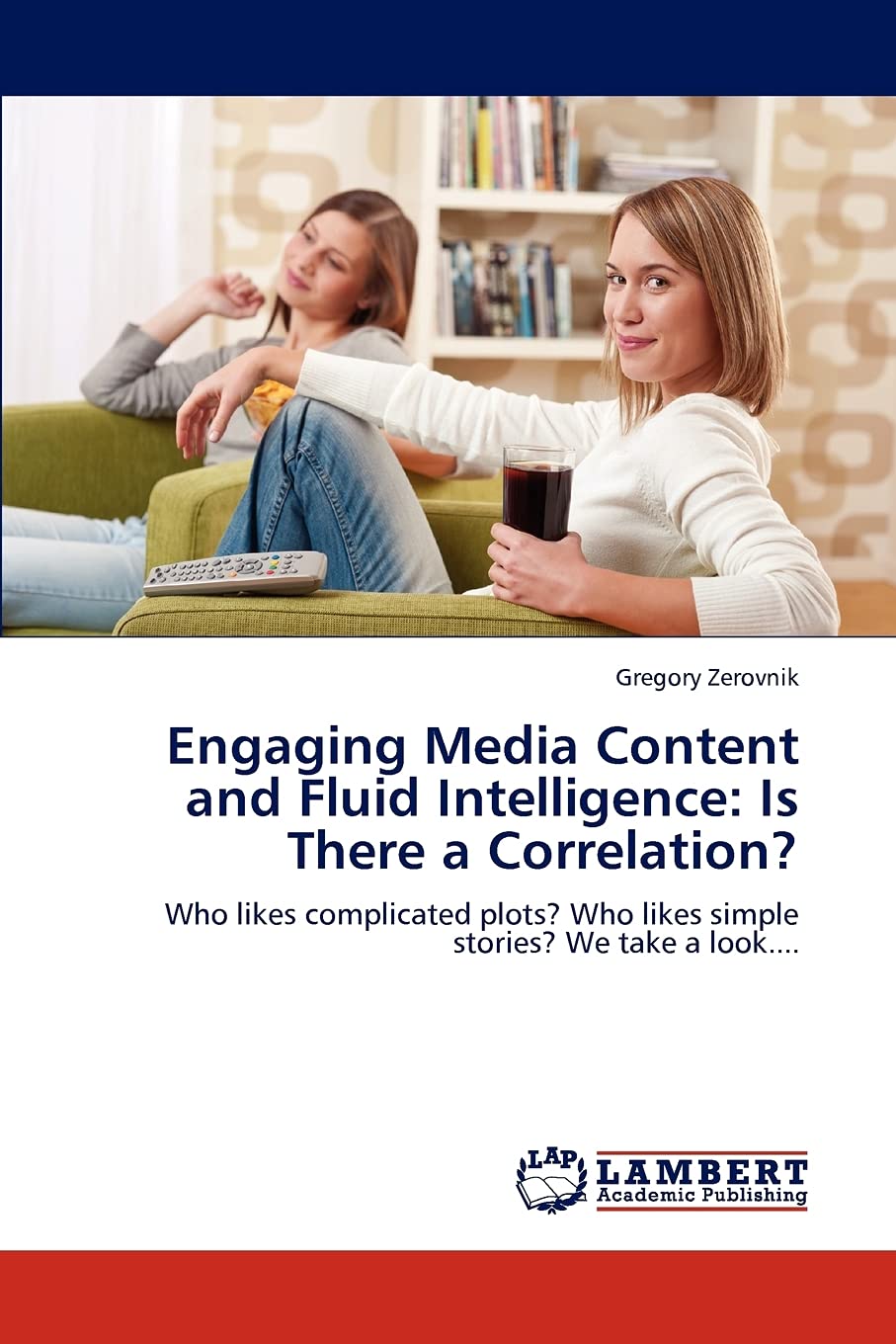 Engaging Media Content and Fluid Intelligence: Is There a Correlation?: Who likes complicated plots? Who likes simple stories? W,Used