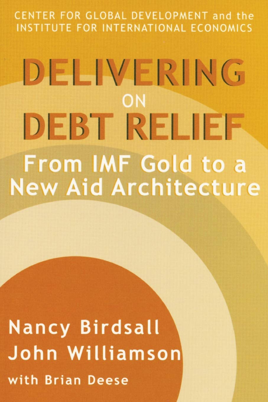 Delivering on Debt Relief: From IMF Gold to a New Aid Architecture,Used