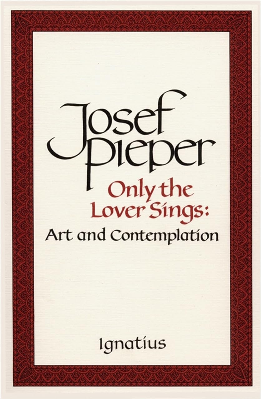 Only the Lover Sings: Art and Contemplation,Used
