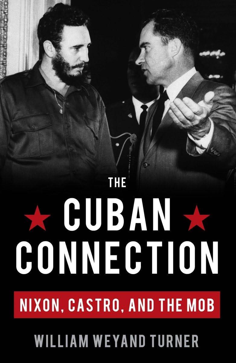 The Cuban Connection: Nixon, Castro, and the Mob,Used