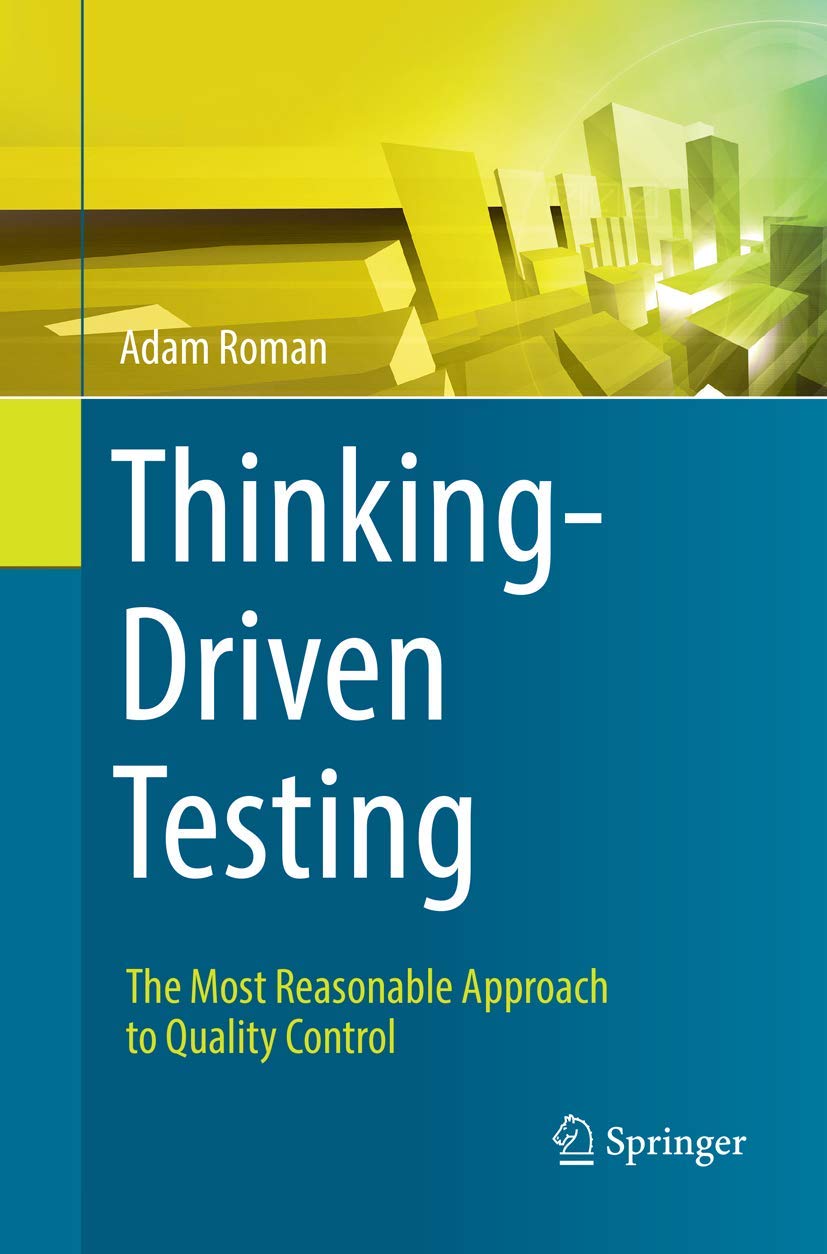 ThinkingDriven Testing: The Most Reasonable Approach to Quality Control,Used