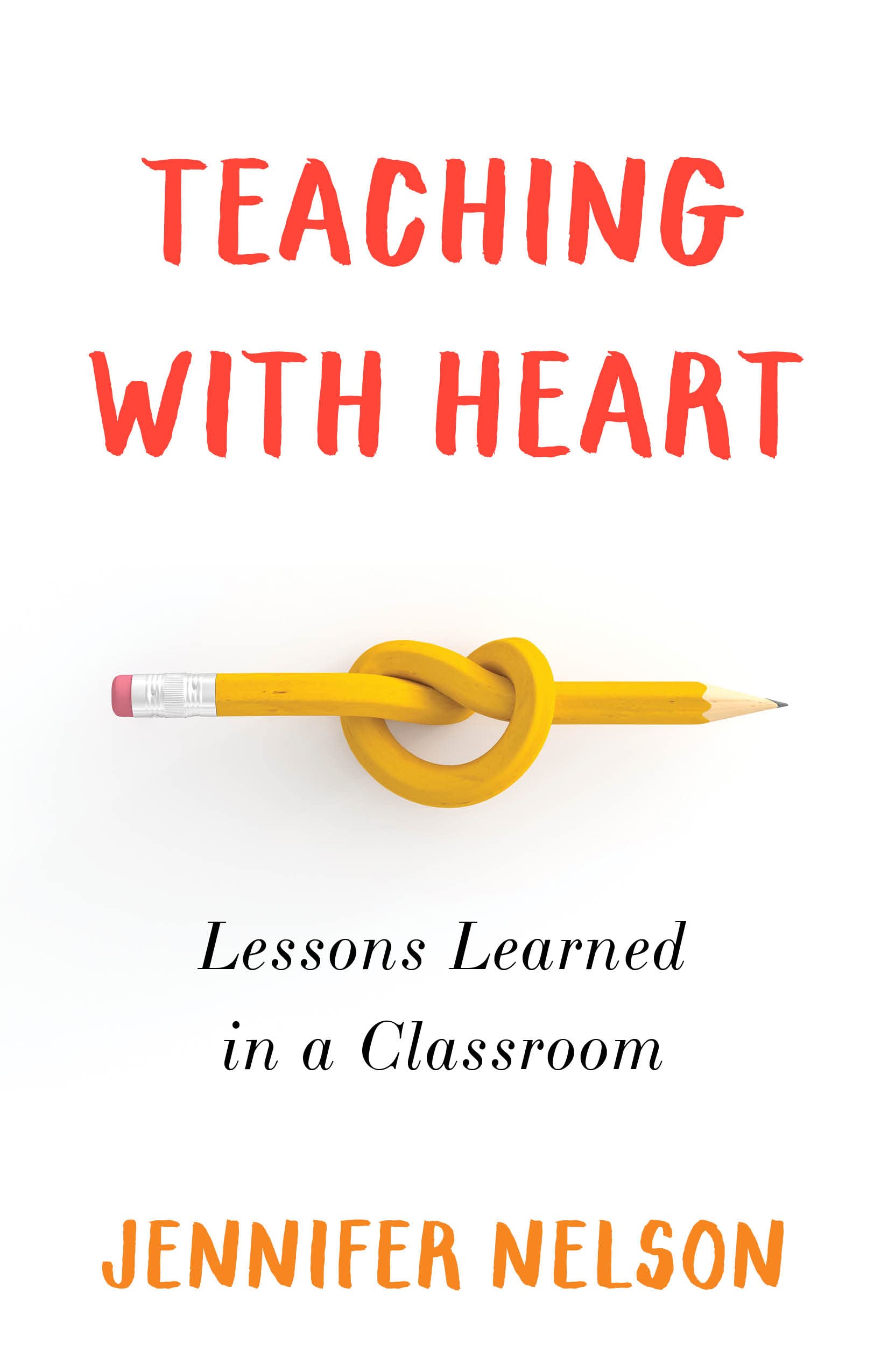Teaching With Heart: Lessons Learned In A Classroom,Used