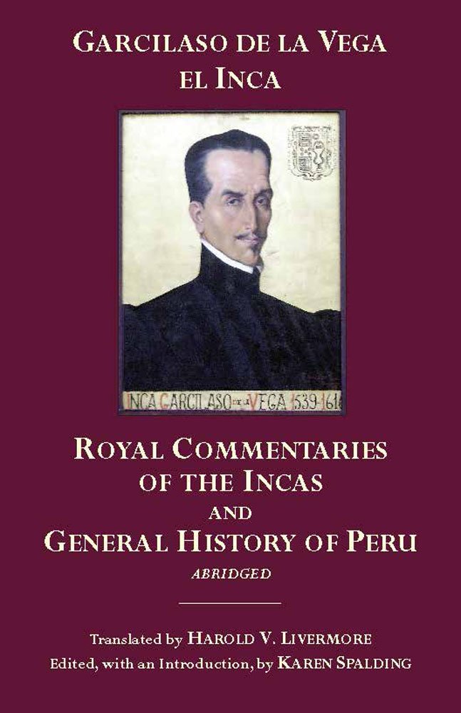 The Royal Commentaries of the Incas and General History of Peru, Abridged,New