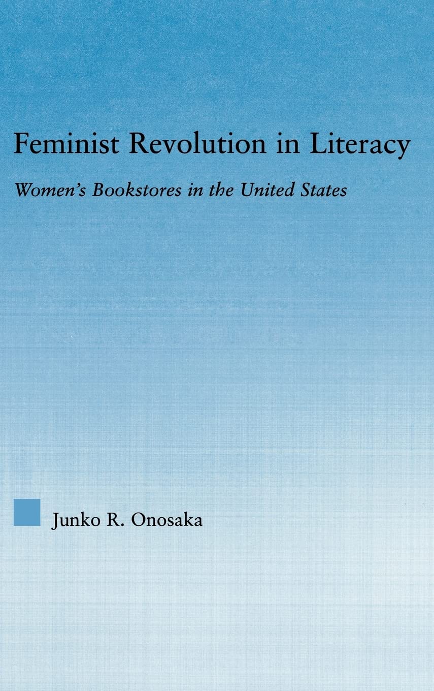 Feminist Revolution in Literacy: Women's Bookstores in the United States (Studies in American Popular History and Culture),Used