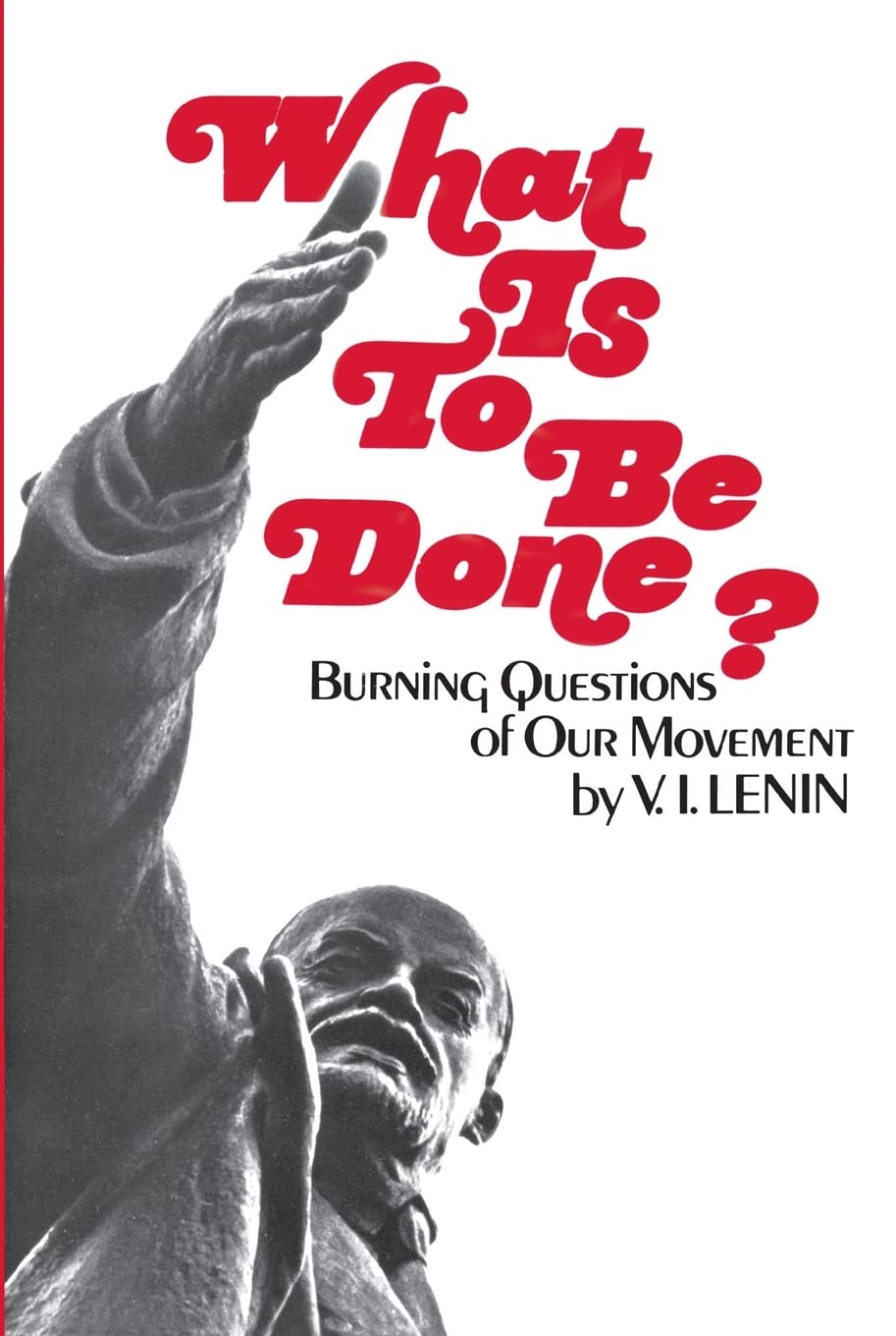 What Is To Be Done?: Burning Questions Of Our Movement,Used