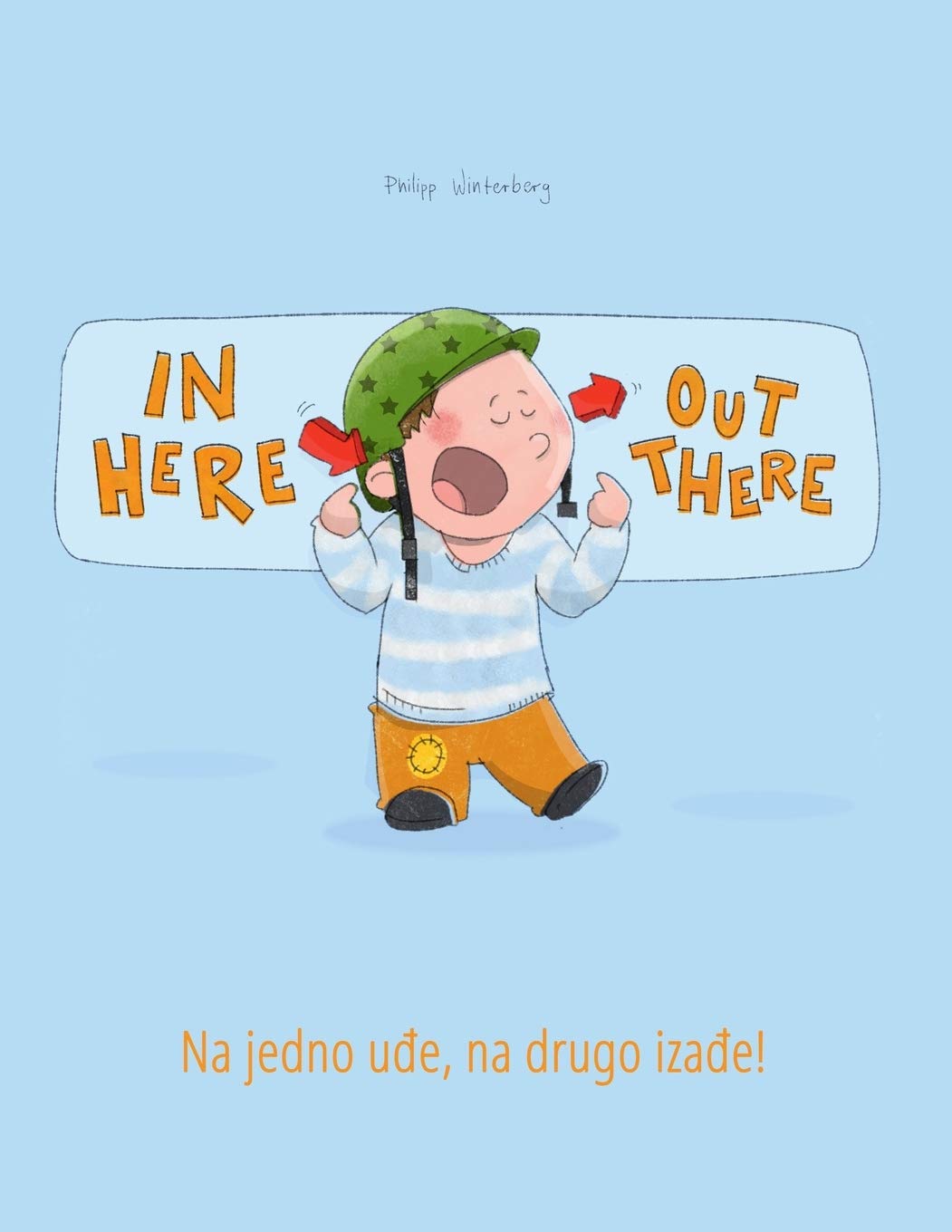 In here, out there! Na jedno ude, na drugo izade!: Children's Picture Book EnglishMontenegrin (Bilingual Edition/Dual Language),Used