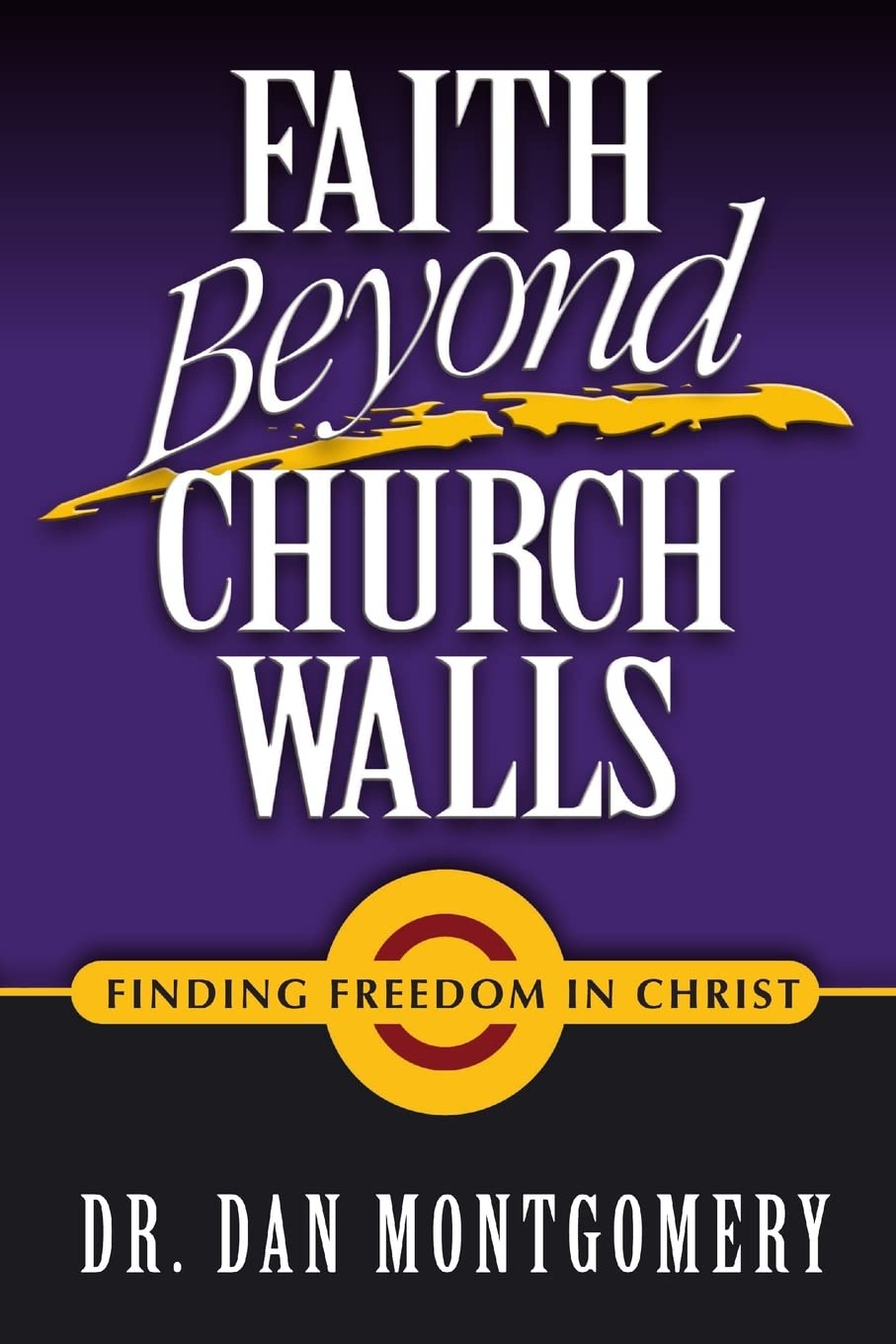 Faith Beyond Church Walls: Finding Freedom In Christ,Used