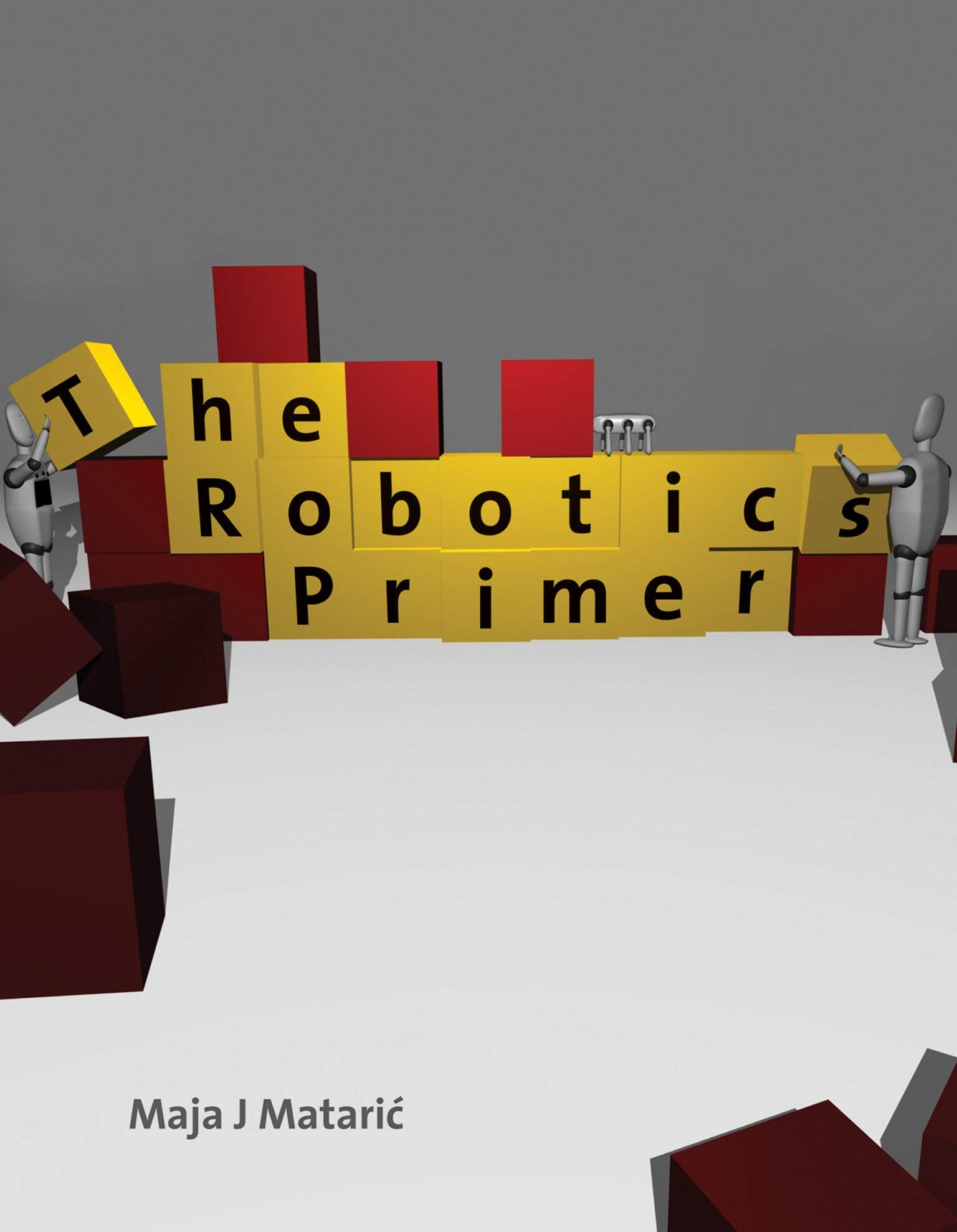 The Robotics Primer (Intelligent Robotics and Autonomous Agents series),New