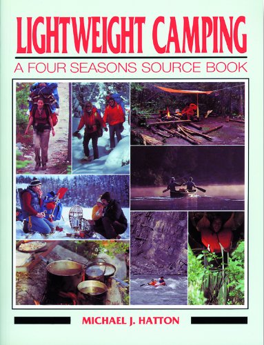 Lightweight Camping: A Four Seasons Source Book,Used