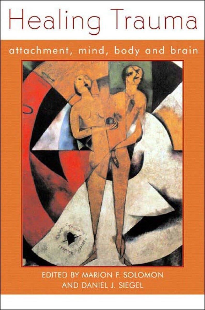 Healing Trauma: Attachment, Mind, Body and Brain (Norton Series on Interpersonal Neurobiology),Used
