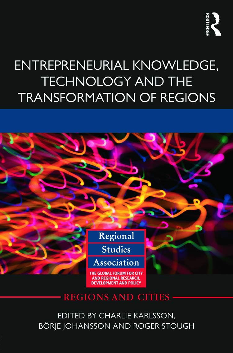 Entrepreneurial Knowledge, Technology and the Transformation of Regions (Regions and Cities),Used
