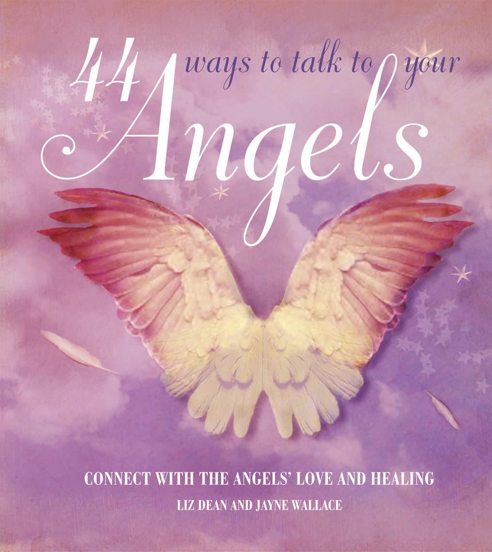 44 Ways to Talk to Your Angels: Connect with the angels' love and healing,Used