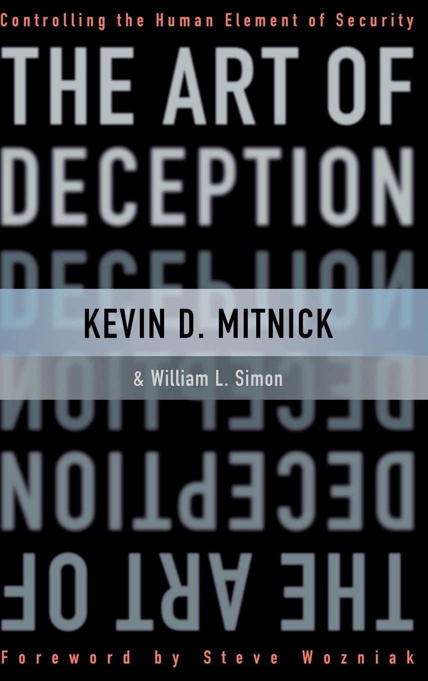 The Art Of Deception: Controlling The Human Element Of Security,New
