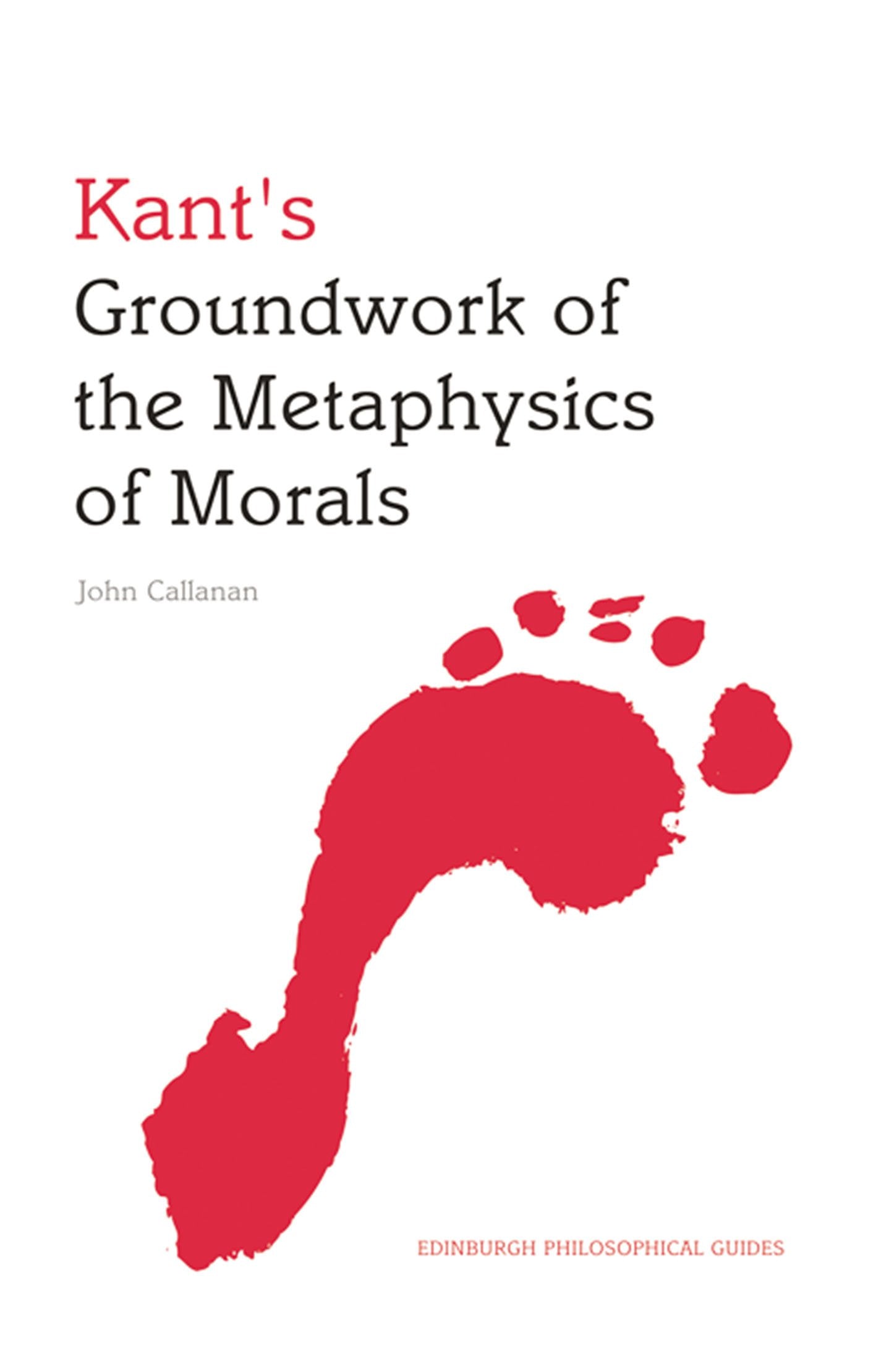 Kant's Groundwork of the Metaphysics of Morals: An Edinburgh Philosophical Guide (Edinburgh Philosophical Guides),Used