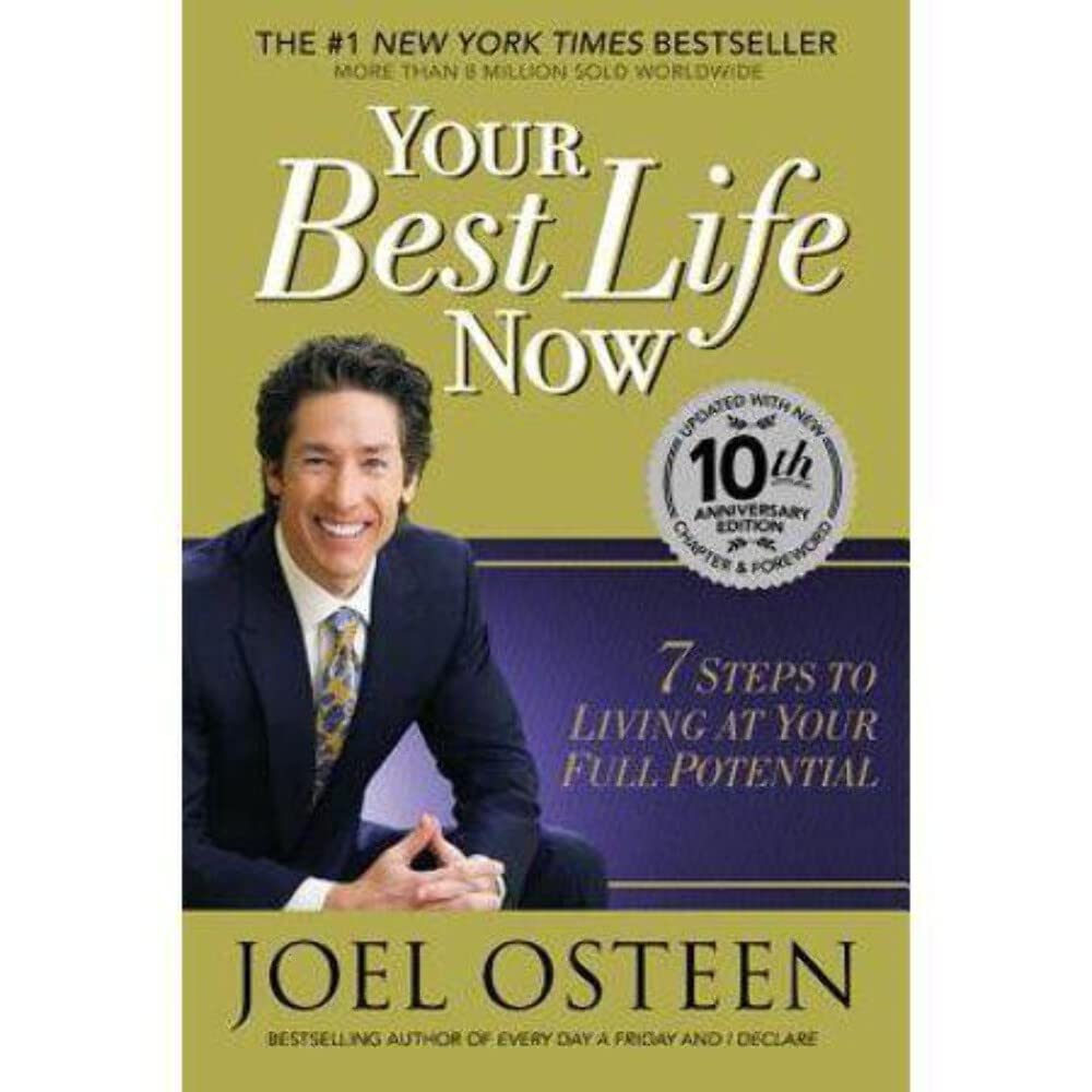 Your Best Life Now: 7 Steps To Living At Your Full Potential,New