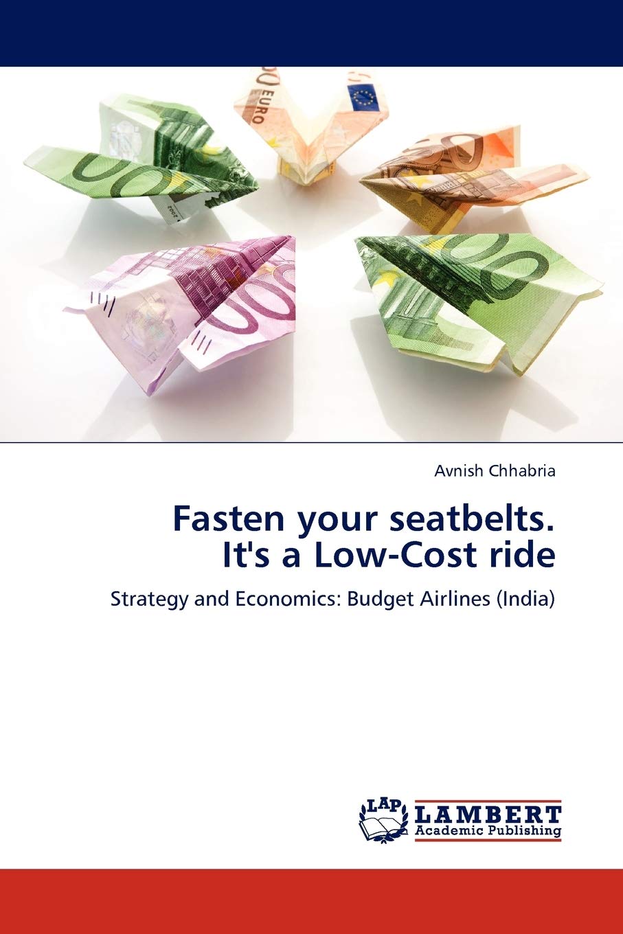 Fasten your seatbelts. It's a LowCost ride: Strategy and Economics: Budget Airlines (India),Used