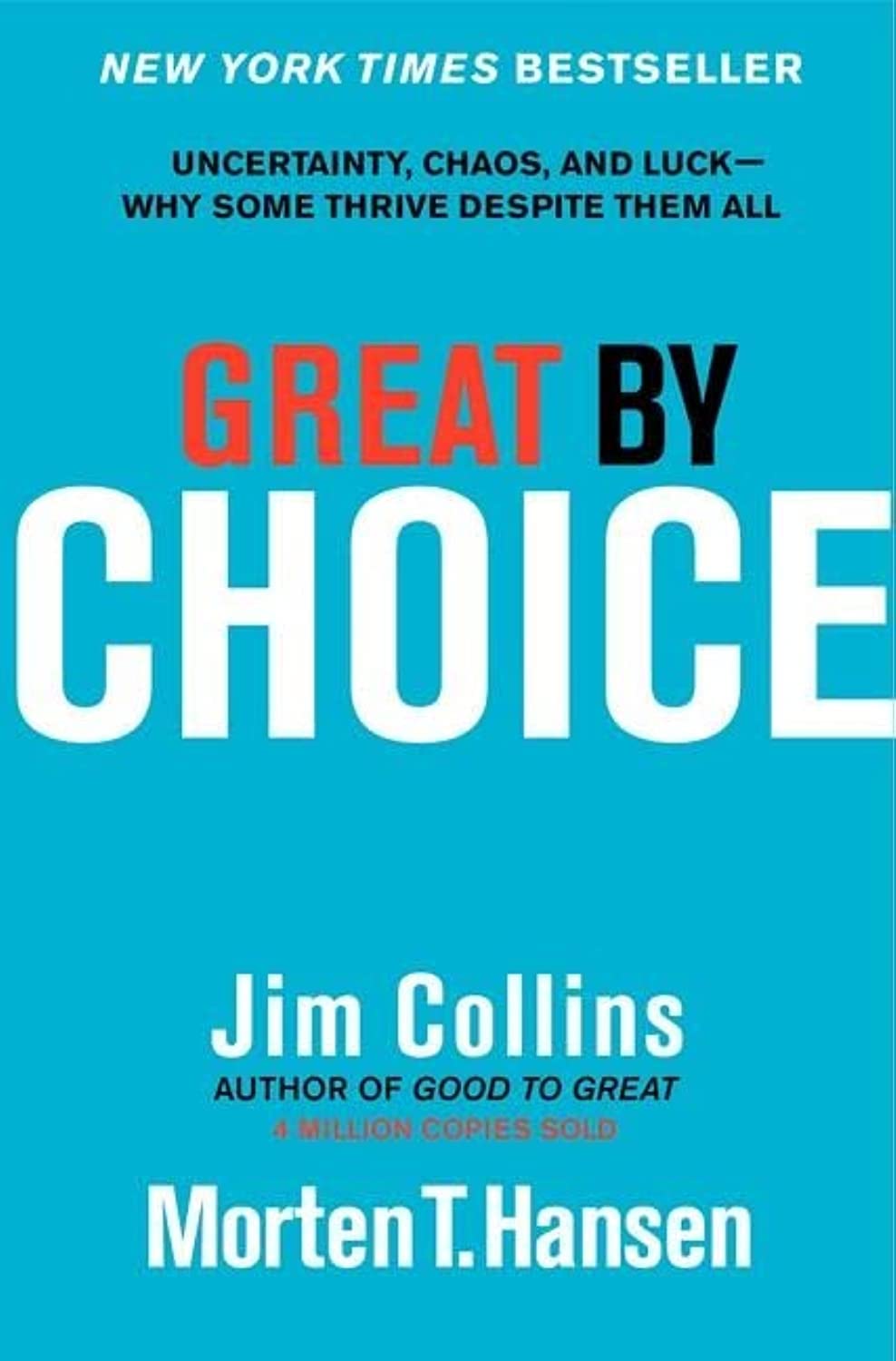 Great By Choice: Uncertainty, Chaos, And Luckwhy Some Thrive Despite Them All (Good To Great, 5),New