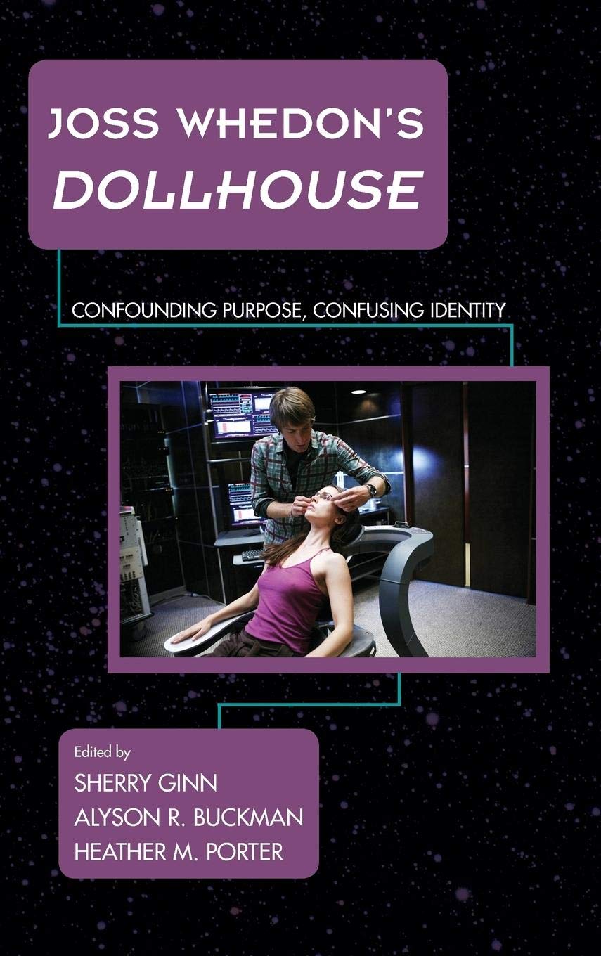 Joss Whedon's Dollhouse: Confounding Purpose, Confusing Identity (Science Fiction Television),Used