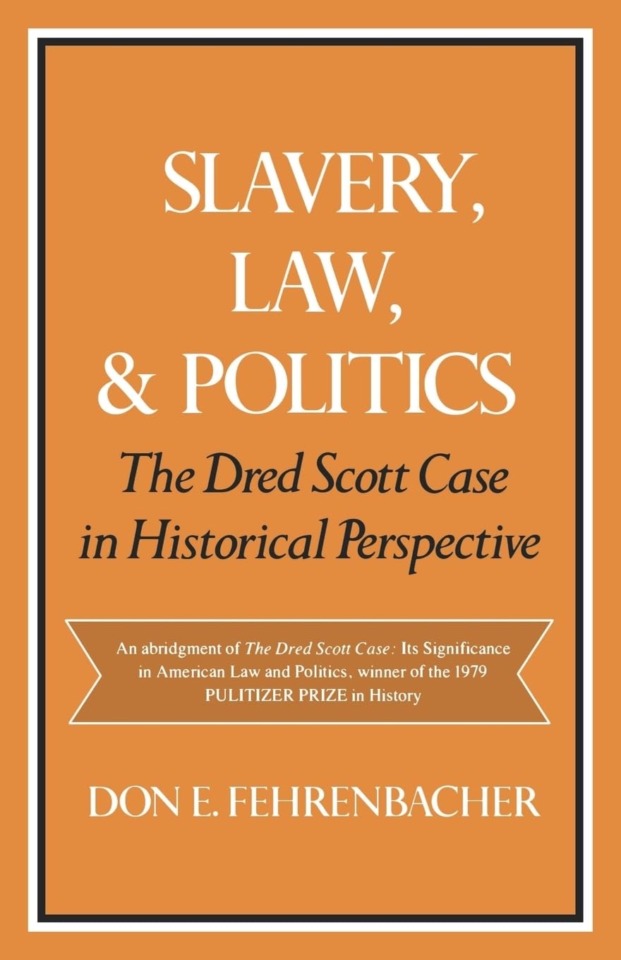 Slavery, Law, And Politics: The Dred Scott Case In Historical Perspective (Galaxy Books),New