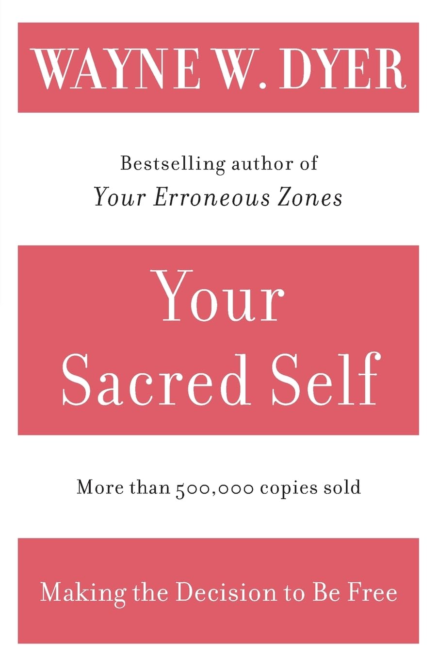 Your Sacred Self: Making the Decision to Be Free,New