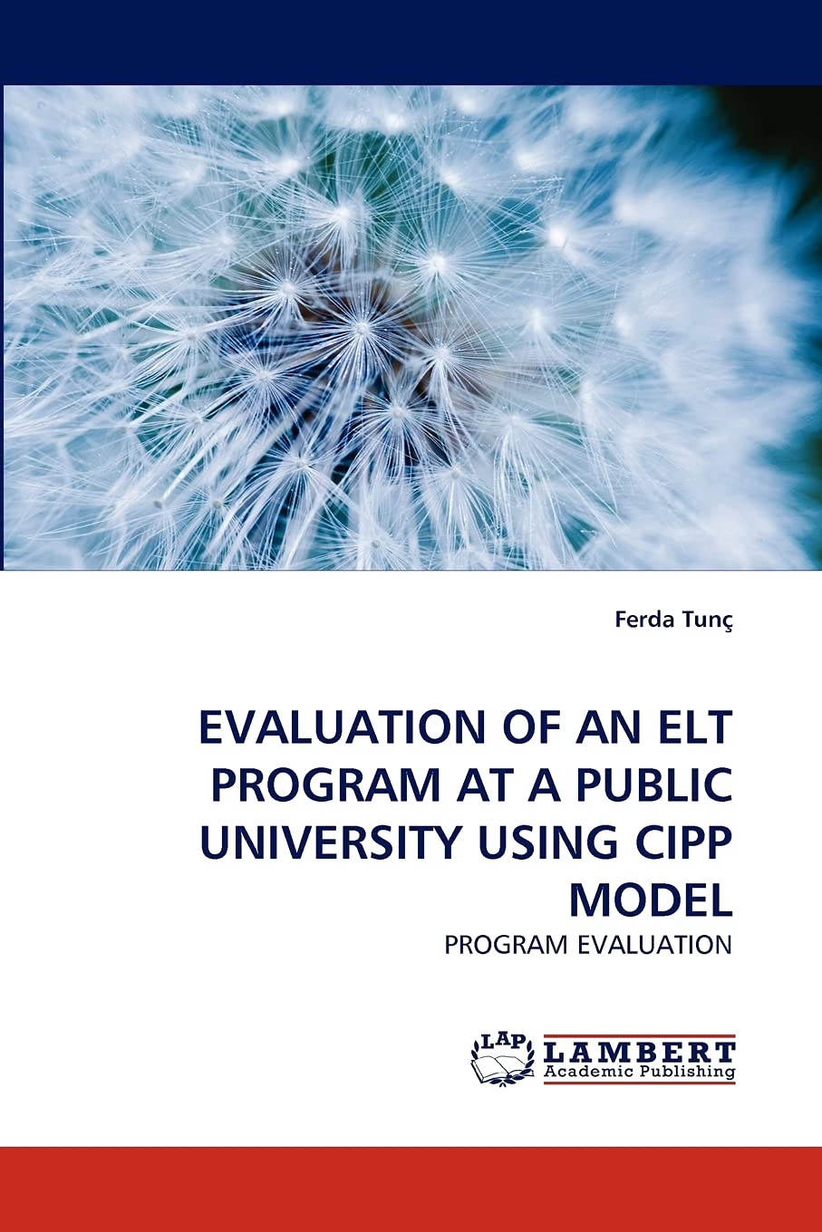 EVALUATION OF AN ELT PROGRAM AT A PUBLIC UNIVERSITY USING CIPP MODEL: PROGRAM EVALUATION,Used