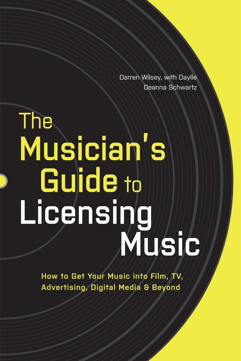 The Musician's Guide to Licensing Music: How to Get Your Music into Film, TV, Advertising, Digital Media & Beyond,Used