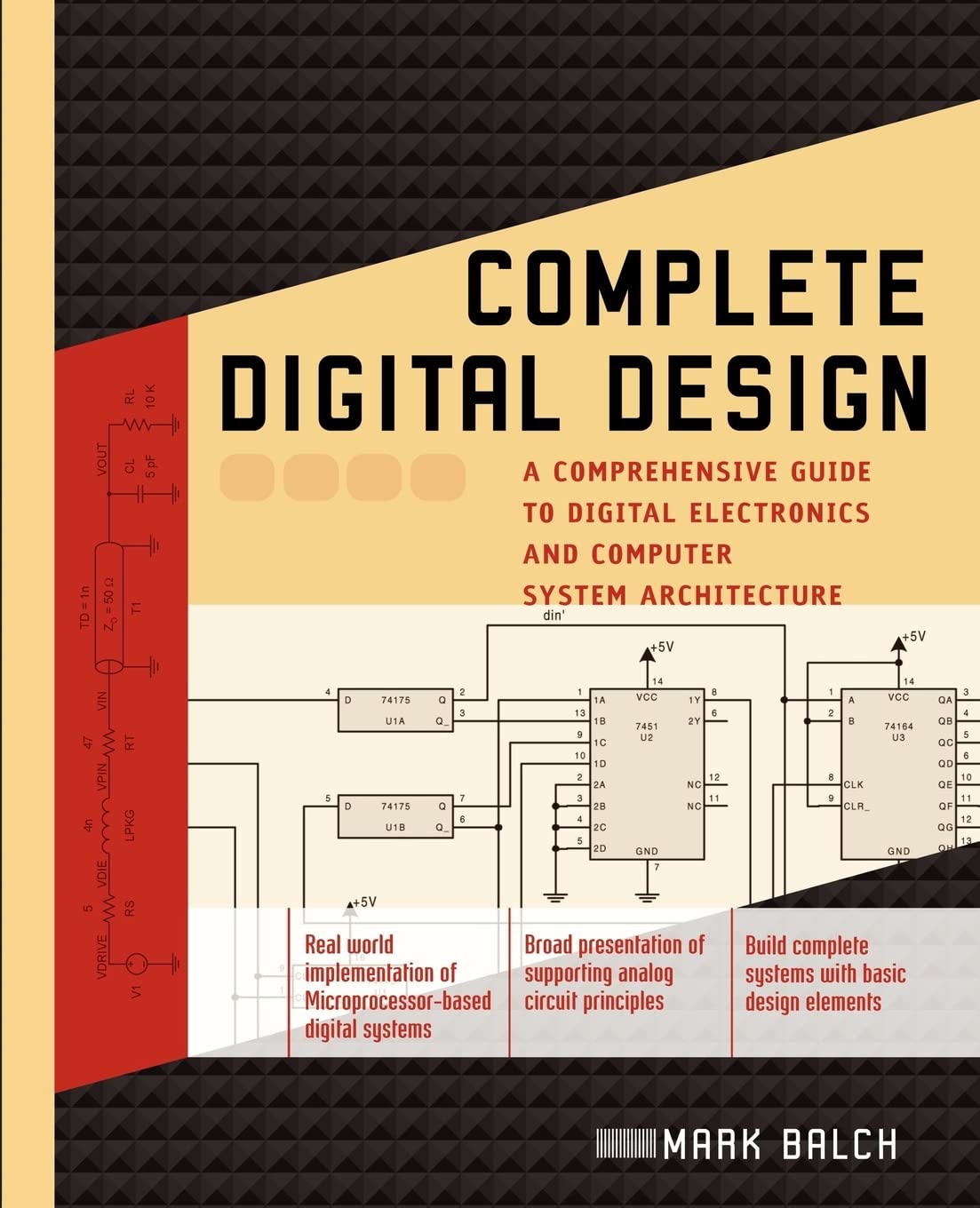 Complete Digital Design: A Comprehensive Guide to Digital Electronics and Computer System Architecture,Used