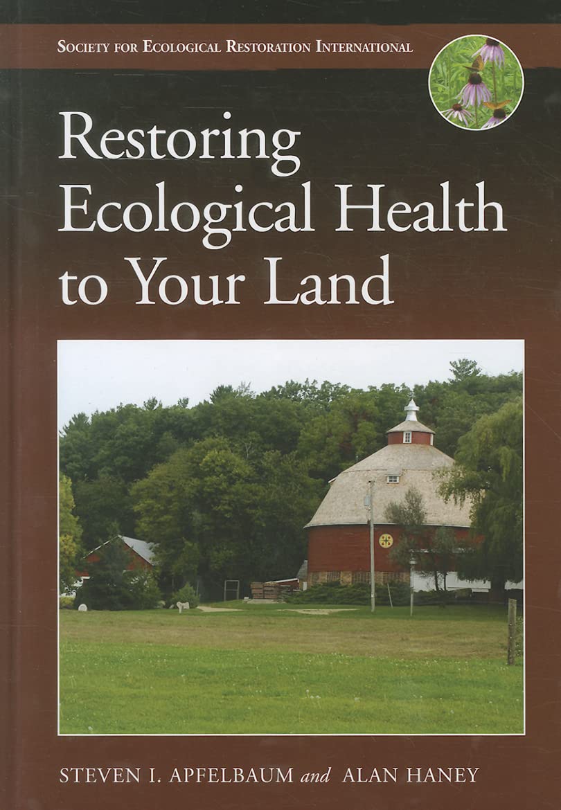 Restoring Ecological Health to Your Land (The Science and Practice of Ecological Restoration Series),Used