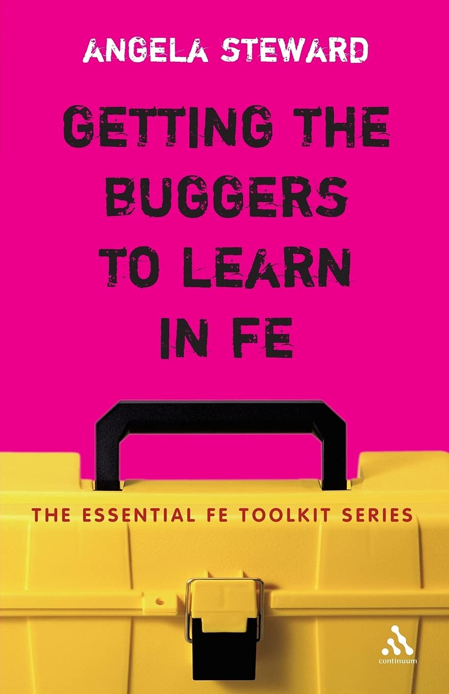 Getting The Buggers To Learn In Fe: Dealing With The Headaches And Realities Of College Life,Used