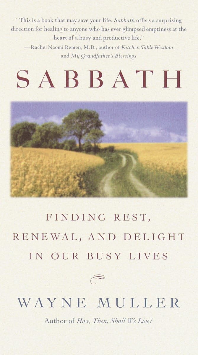 Sabbath: Finding Rest, Renewal, And Delight In Our Busy Lives