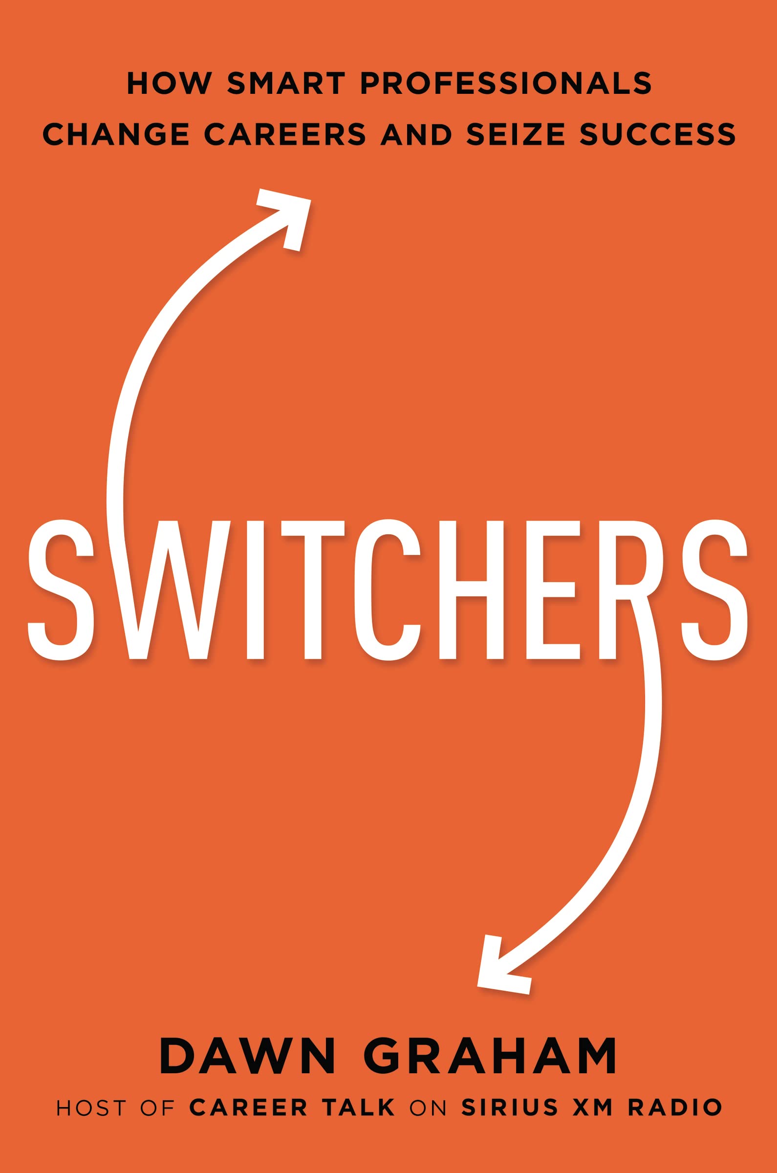 Switchers: How Smart Professionals Change Careers And Seize Success,Used