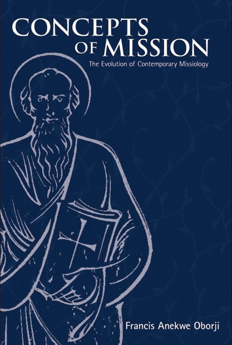 Concepts Of Mission: The Evolution Of Contemporary Missiology