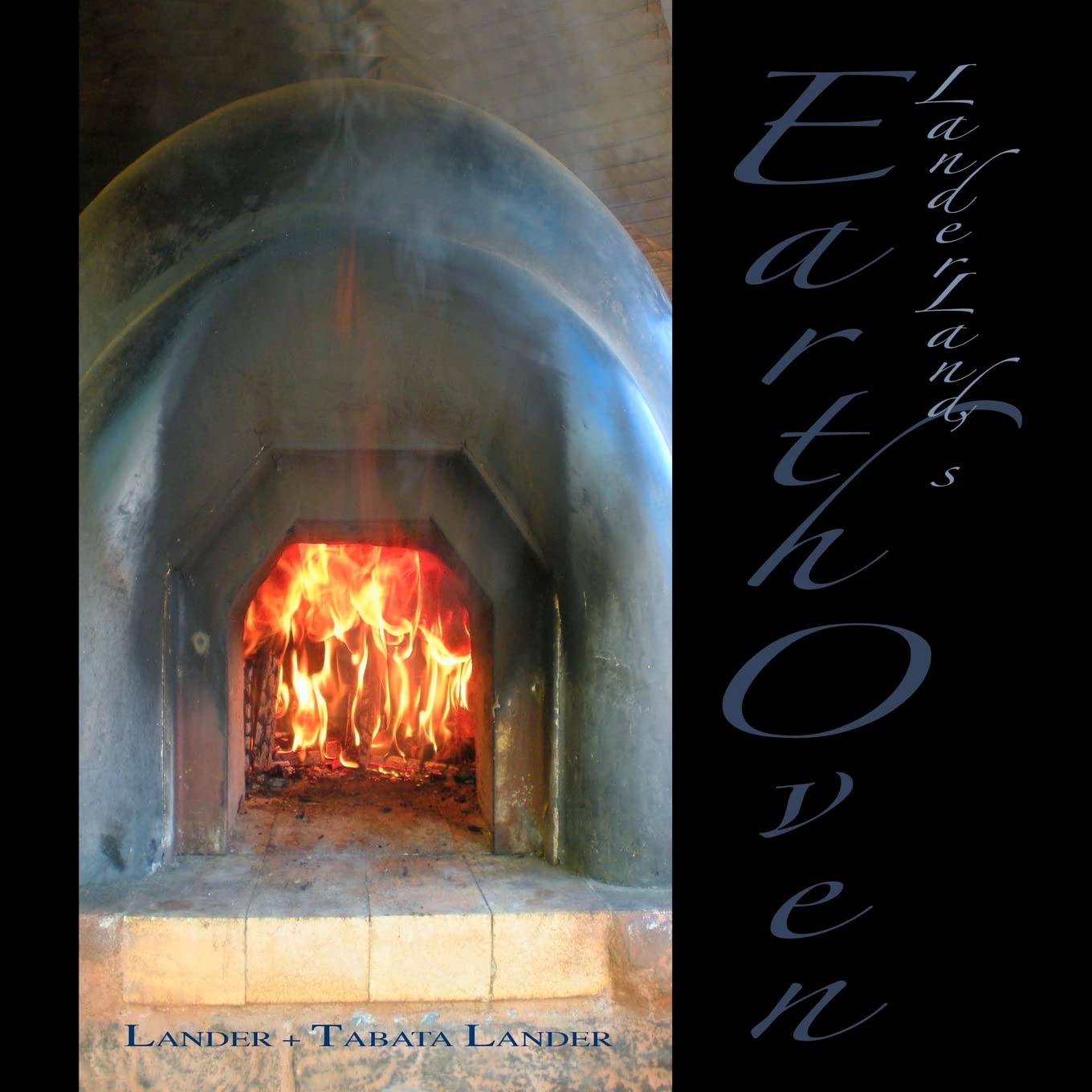 Earth Oven: A Guide To How We Built Our Superinsulated Earth Oven,Used