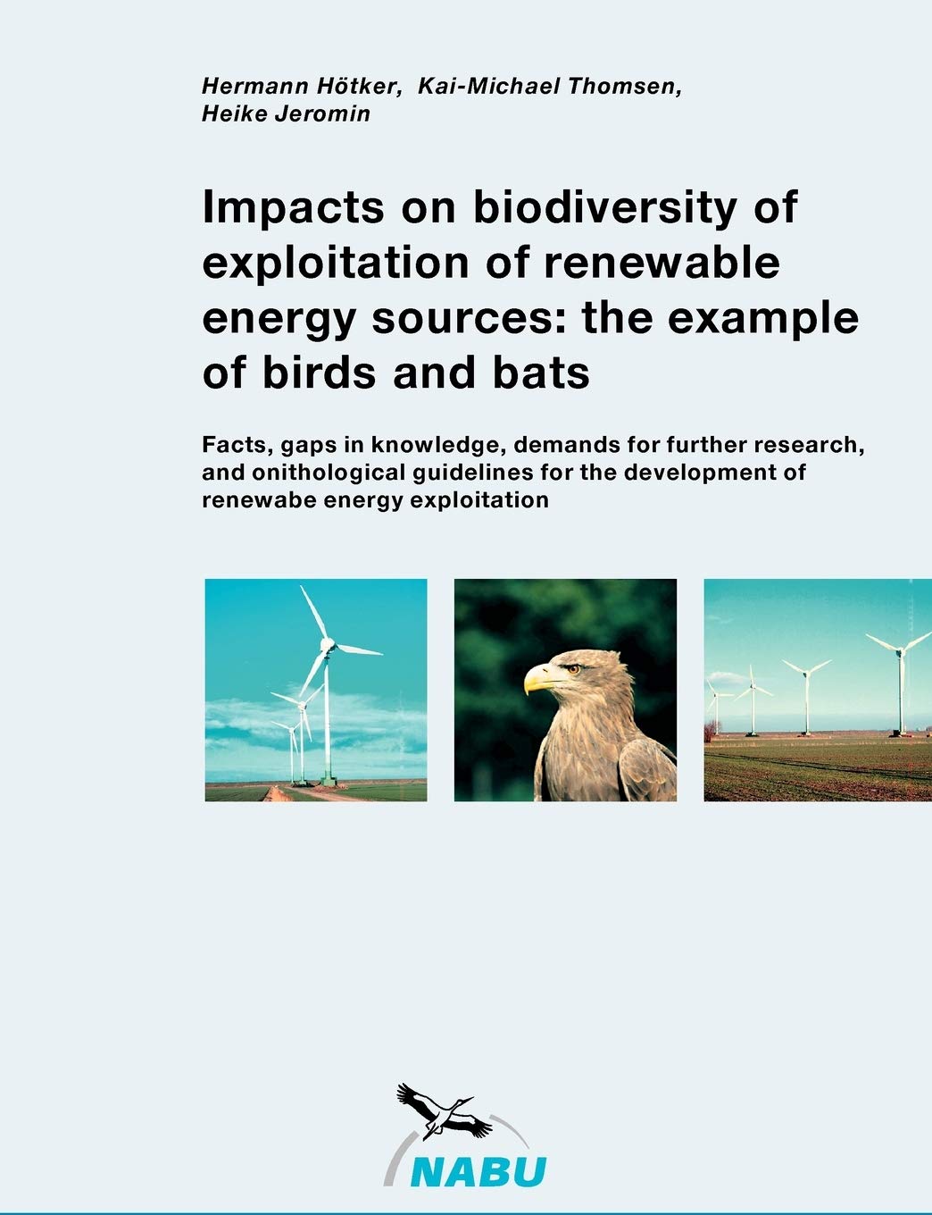 Impacts on biodiversity of exploitation of renewable energy sources: the example of birds and bats (German Edition),Used