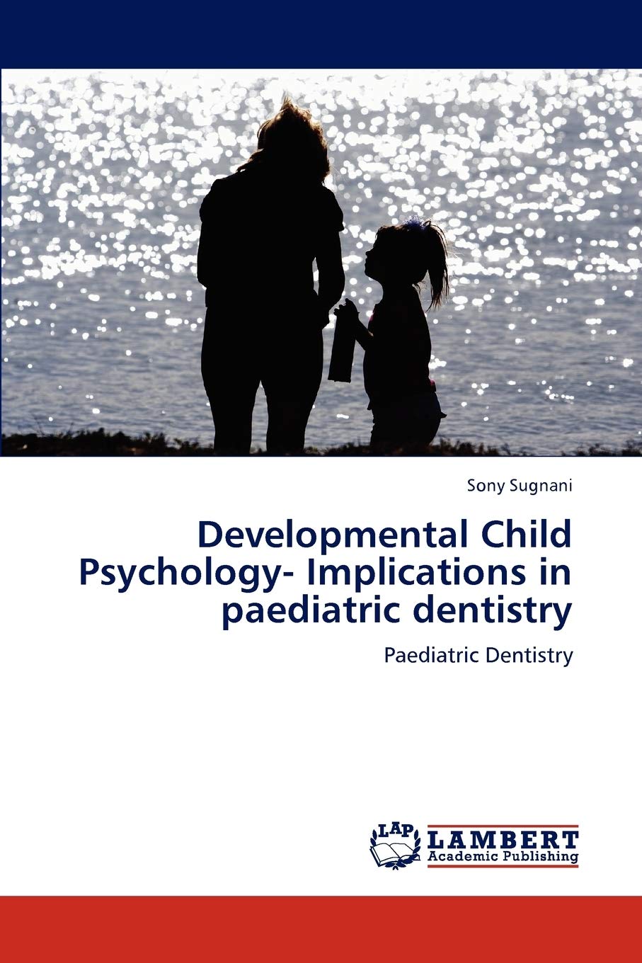 Developmental Child Psychology Implications in paediatric dentistry: Paediatric Dentistry,Used
