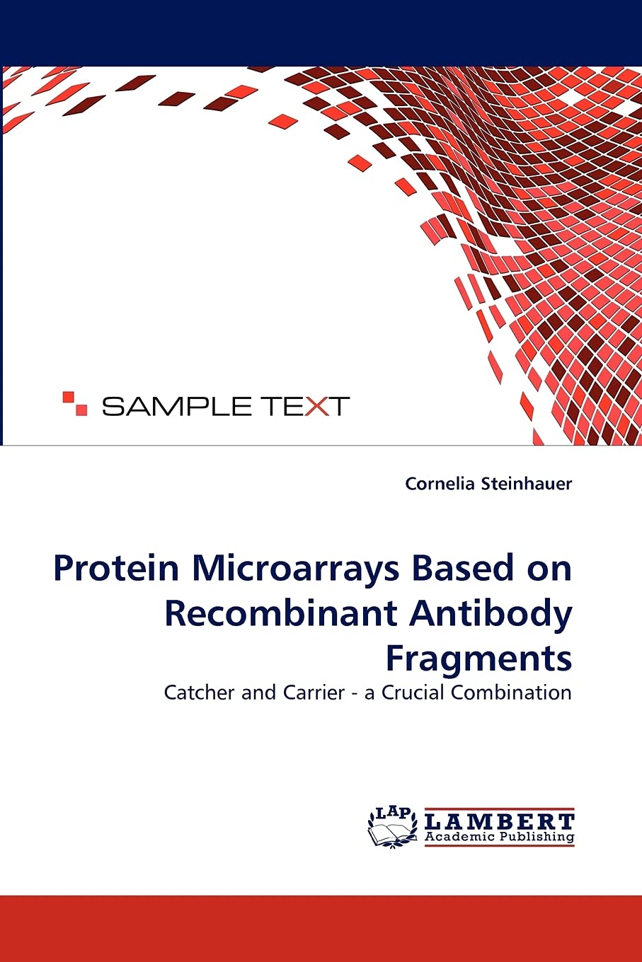 Protein Microarrays Based on Recombinant Antibody Fragments: Catcher and Carrier a Crucial Combination,Used