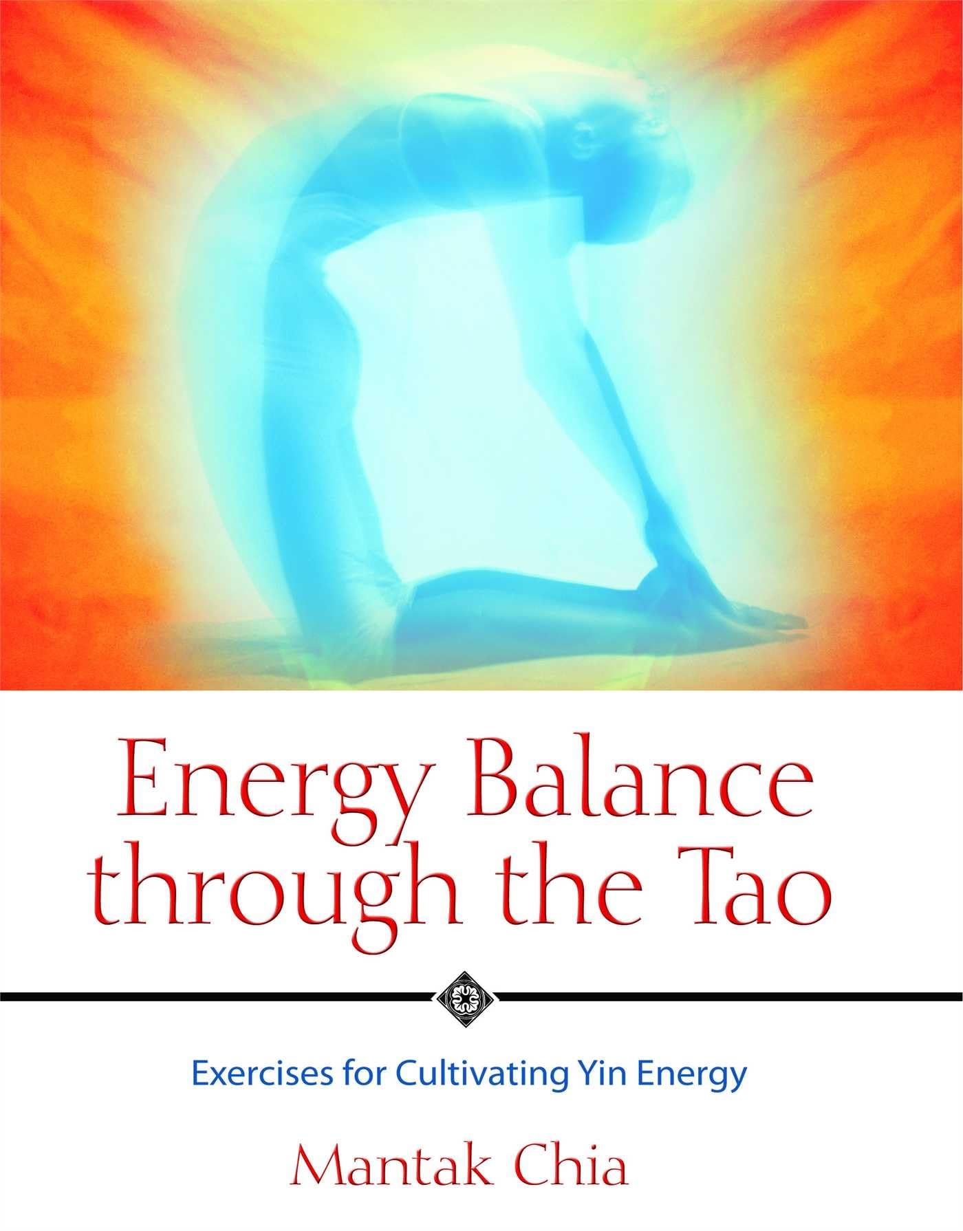 Energy Balance through the Tao: Exercises for Cultivating Yin Energy,Used